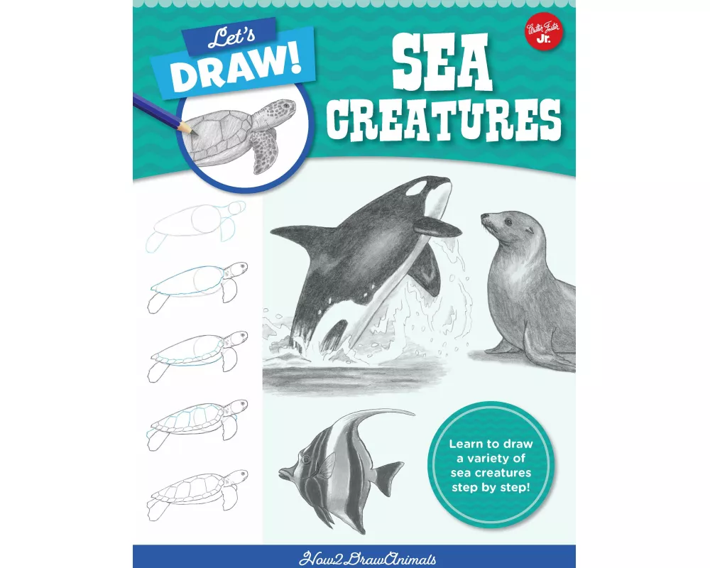 Let's Draw Sea Creatures: Volume 6