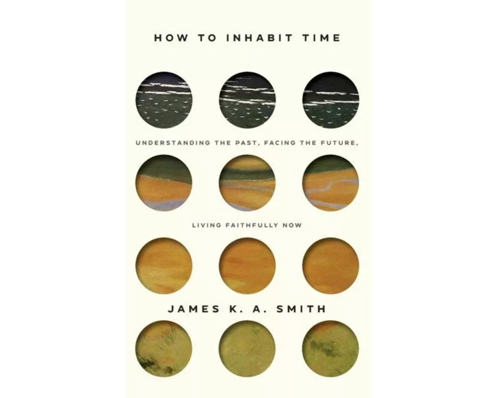 How to Inhabit Time ITPE – Understanding the Past, Facing the Future, Living Faithfully Now