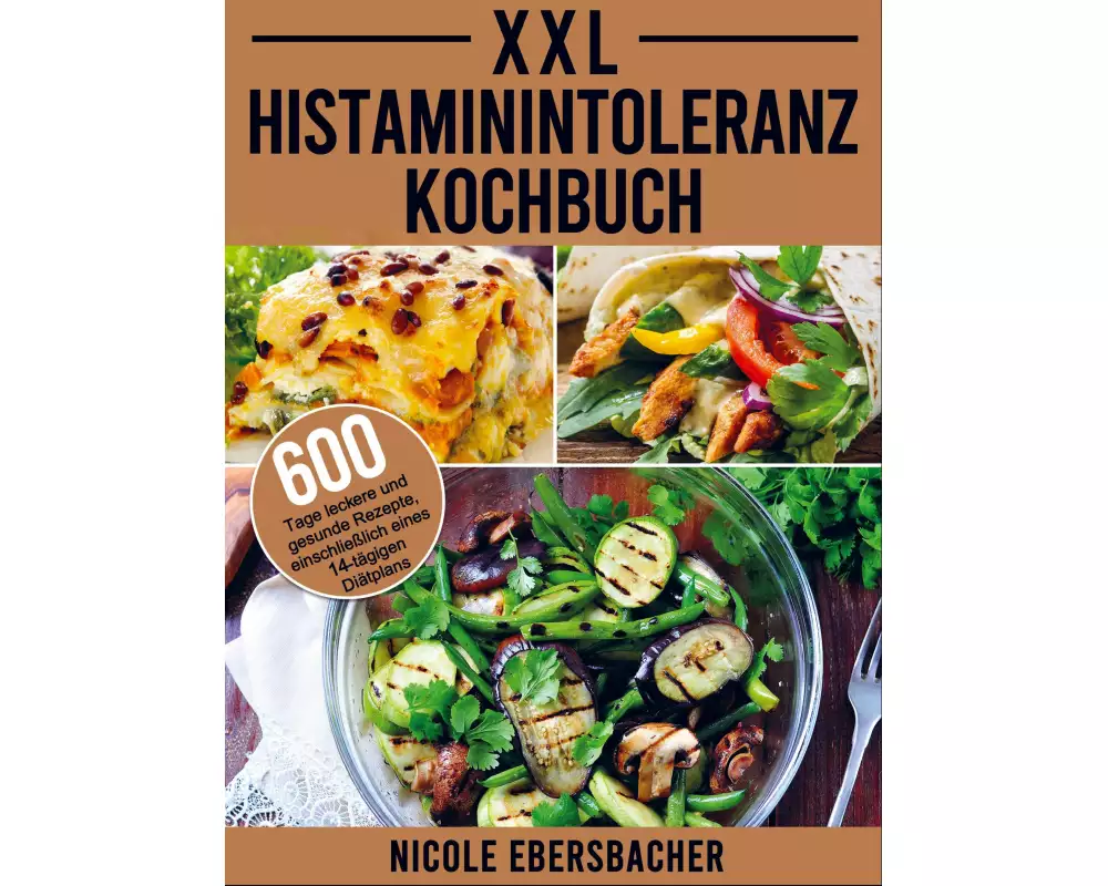 XXL Histaminintoleranz Kochbuch