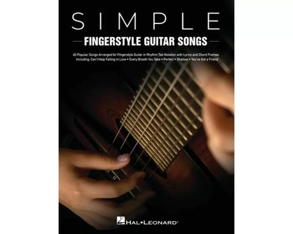 Simple Fingerstyle Guitar Songs: 40 Popular Songs Arranged for Fingerstyle Guitar in Rhythm Tab Notation with Lyrics and Chord Frames