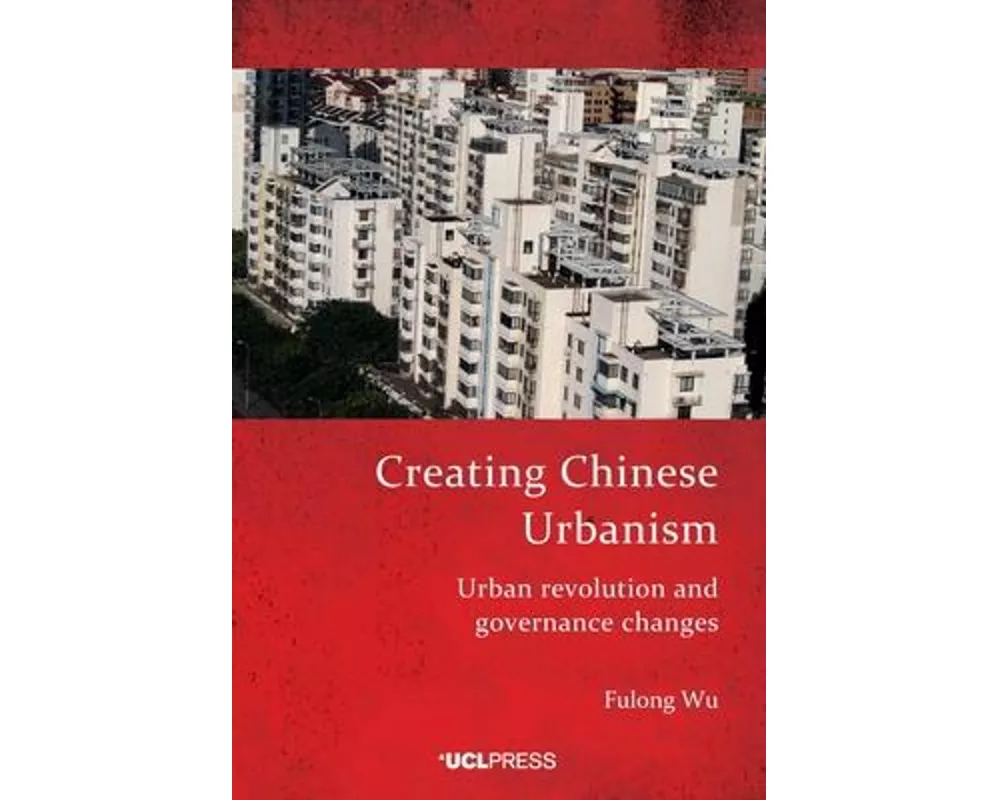 Creating Chinese Urbanism