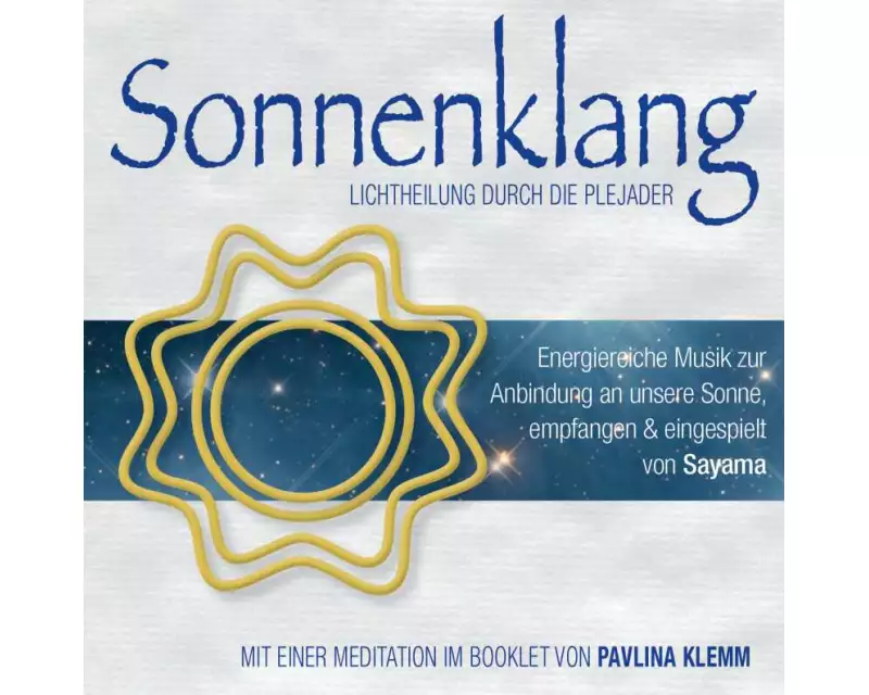 Sonnenklang. Lichtheilung durch die Plejader