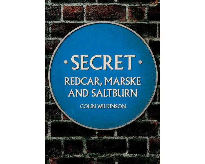 Secret Redcar, Marske and Saltburn