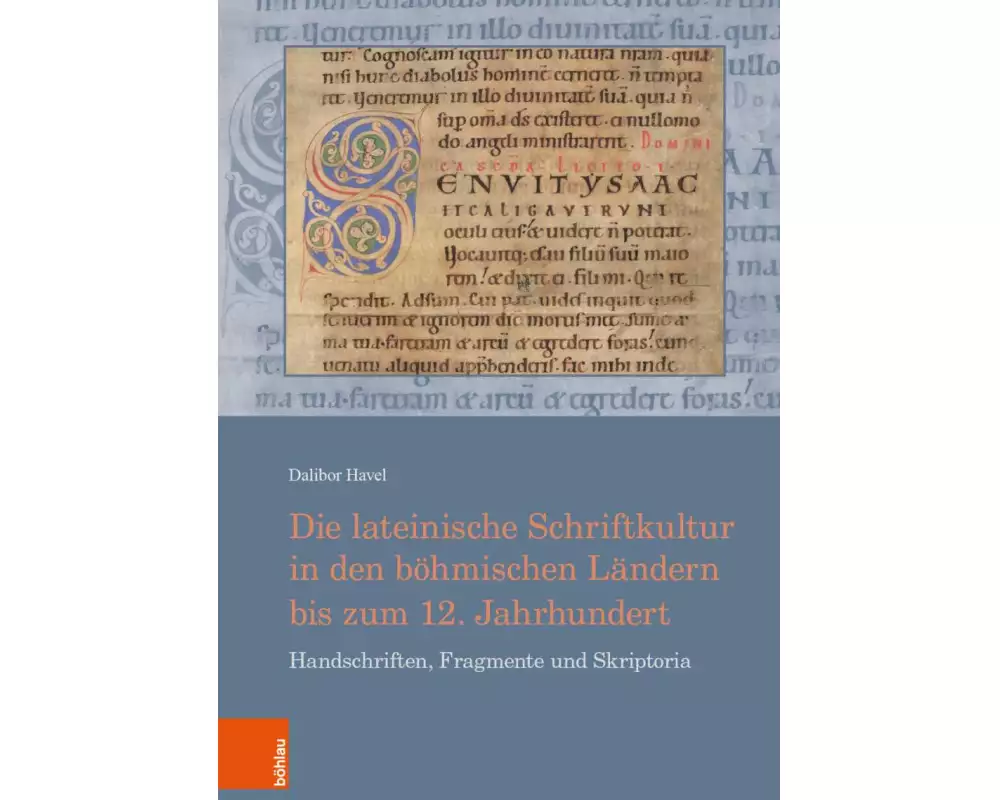 Die lateinische Schriftkultur in den böhmischen Ländern bis zum 12. Jahrhundert