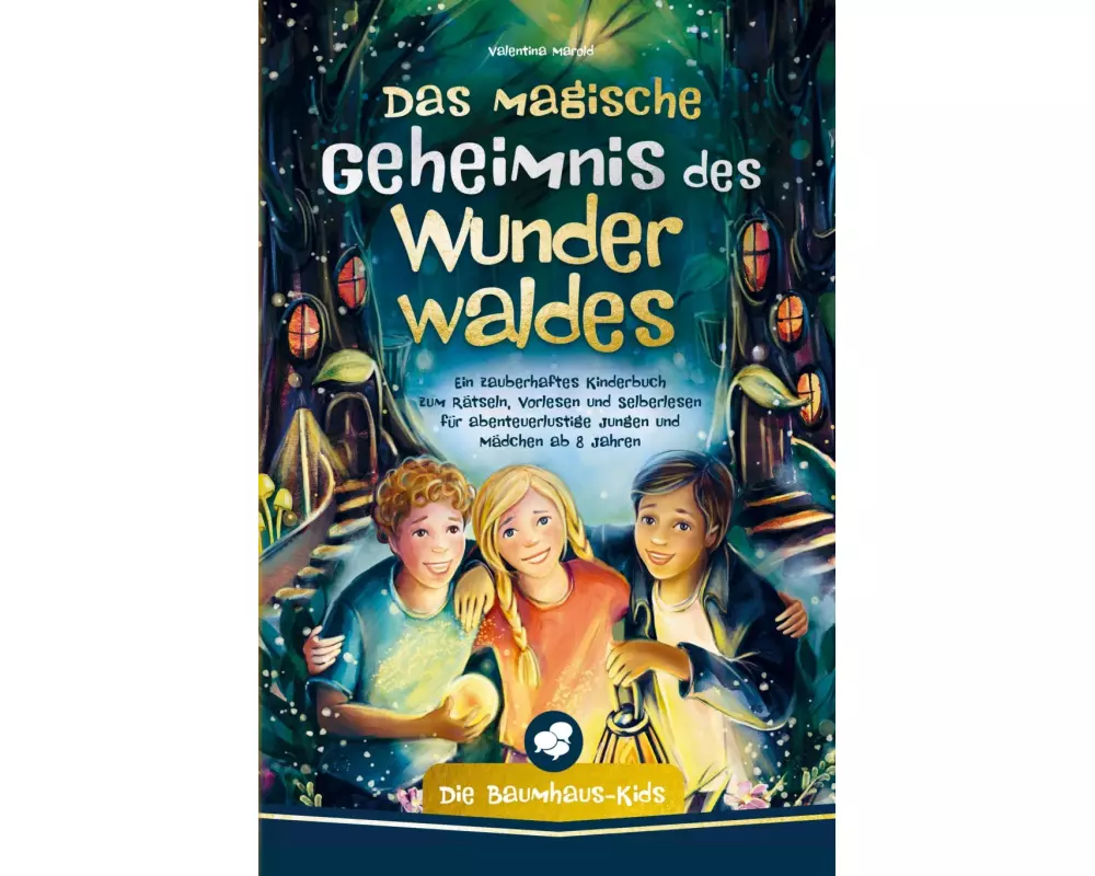 Die Baumhaus-Kids - Das magische Geheimnis des Wunderwaldes