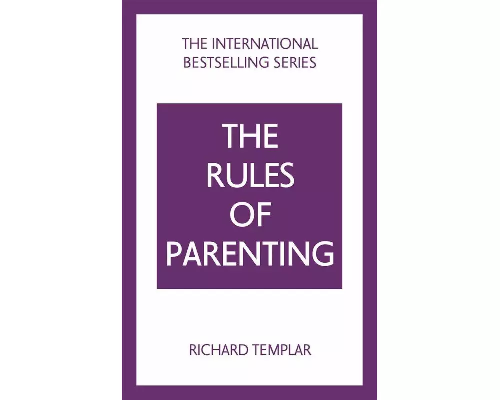 The Rules of Parenting: A Personal Code for Bringing Up Happy, Confident Children