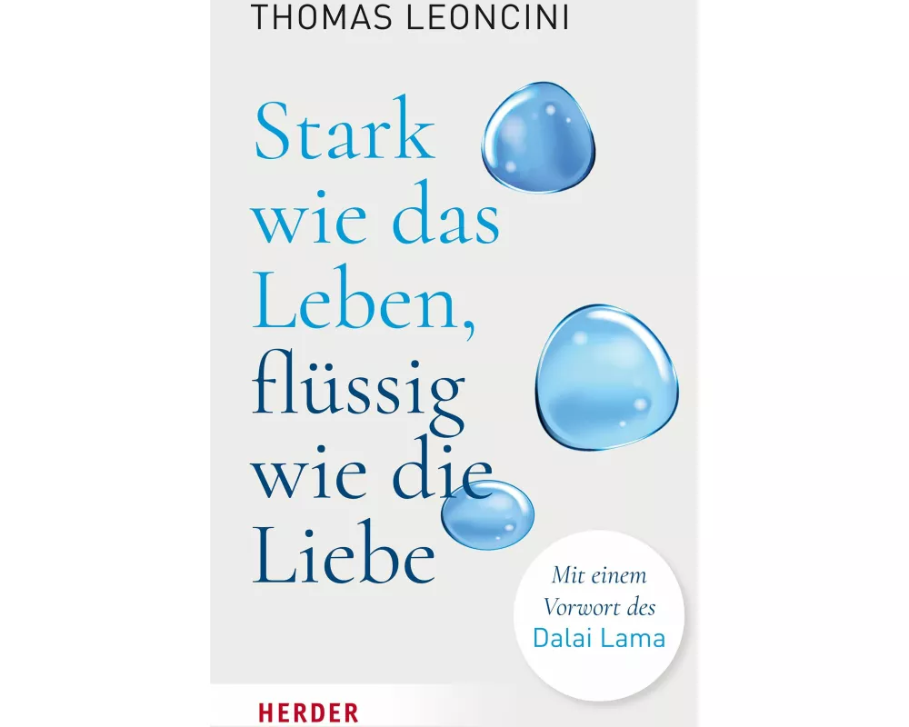Stark wie das Leben, flüssig wie die Liebe