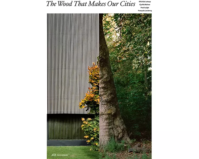 The Wood that Makes Our Cities