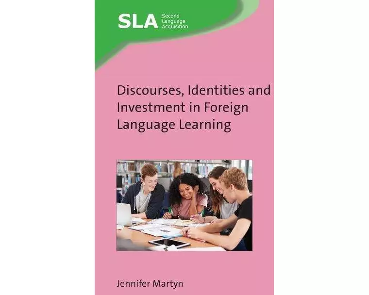 Discourses, Identities and Investment in Foreign Language Learning