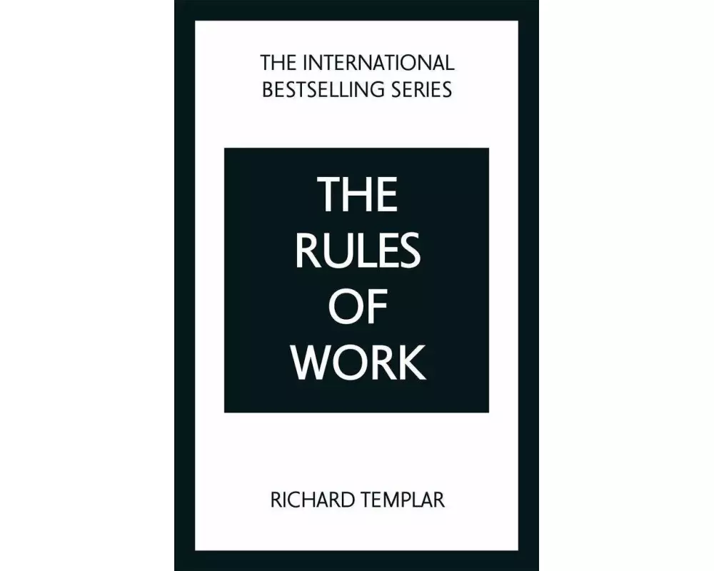 The Rules of Work: A definitive code for personal success