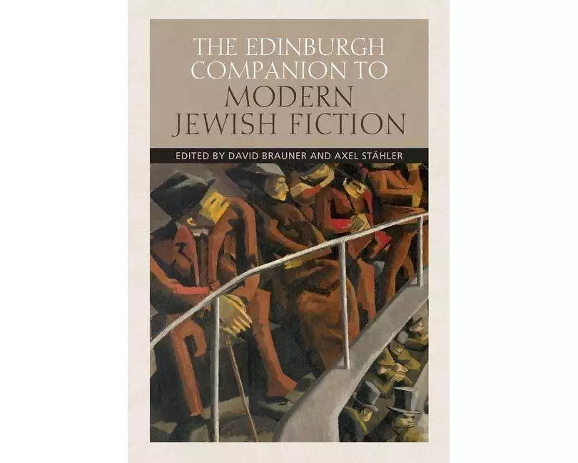 The Edinburgh Companion to Modern Jewish Fiction