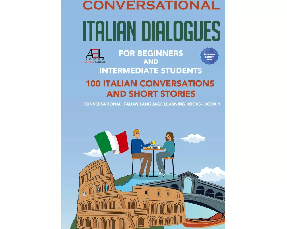Conversational Italian Dialogues For Beginners and Intermediate Students