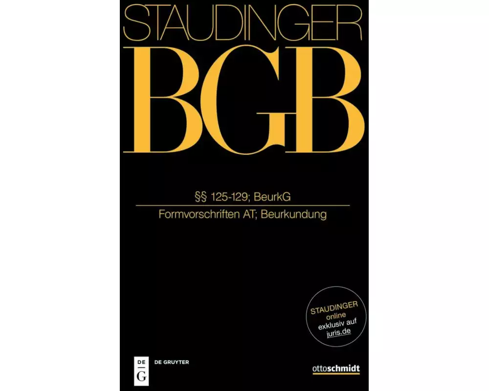 Staudingers Kommentar BGB §§ 125-129 ((Formvorschriften AT; Beurkundung)