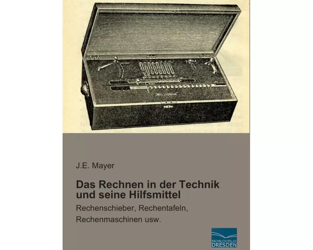 Das Rechnen in der Technik und seine Hilfsmittel