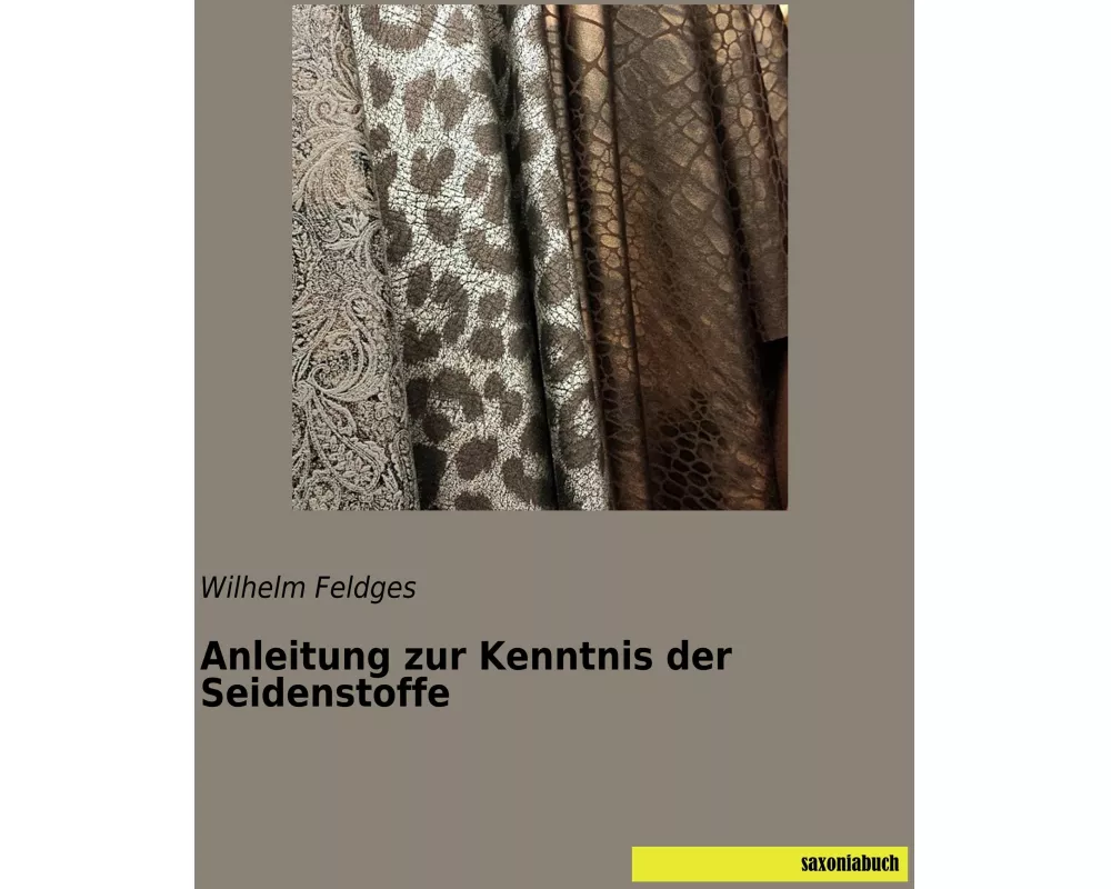 Anleitung zur Kenntnis der Seidenstoffe