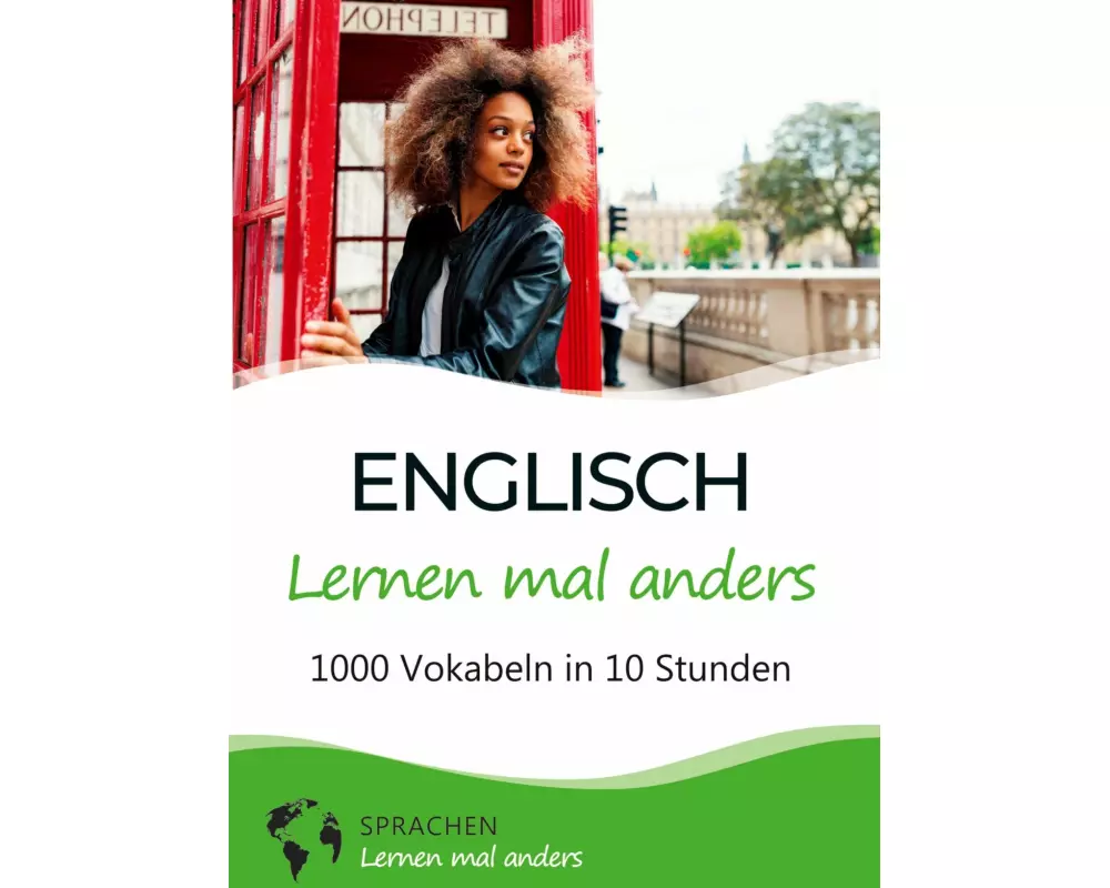 Englisch lernen mal anders - 1000 Vokabeln in 10 Stunden