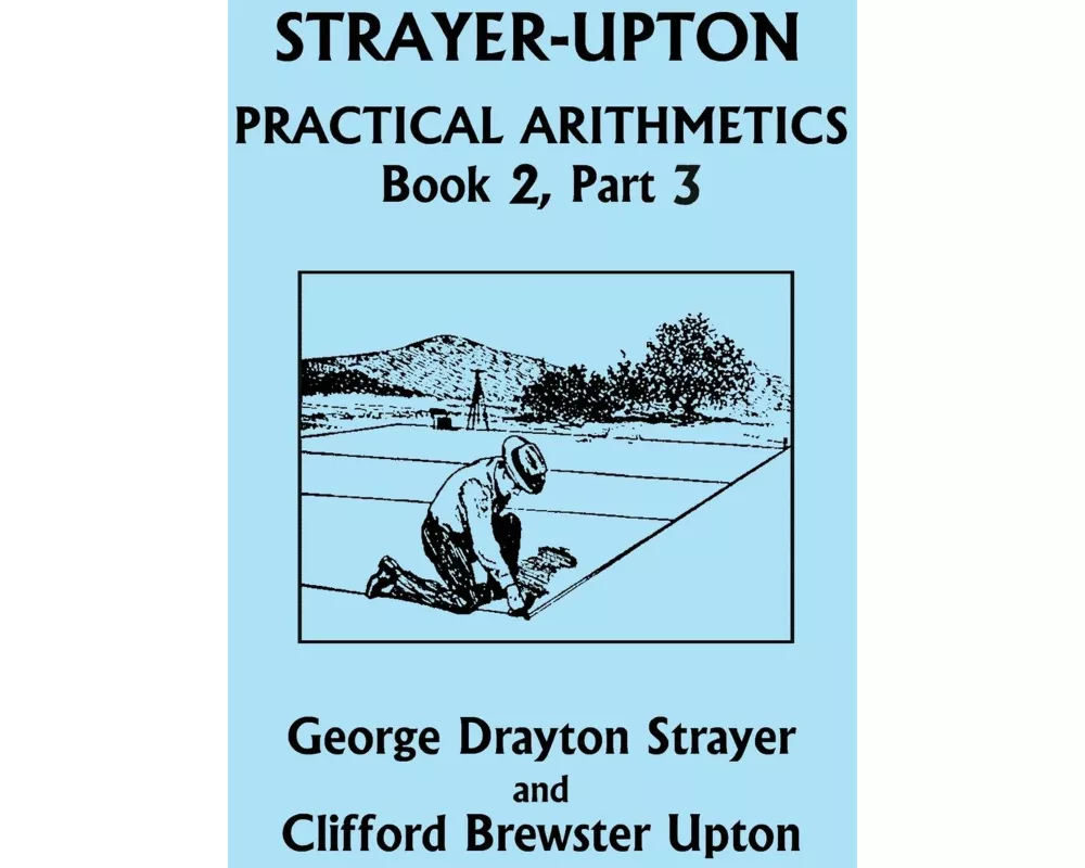 Strayer-Upton Practical Arithmetics BOOK 2, Part 3 (Yesterday's Classics)