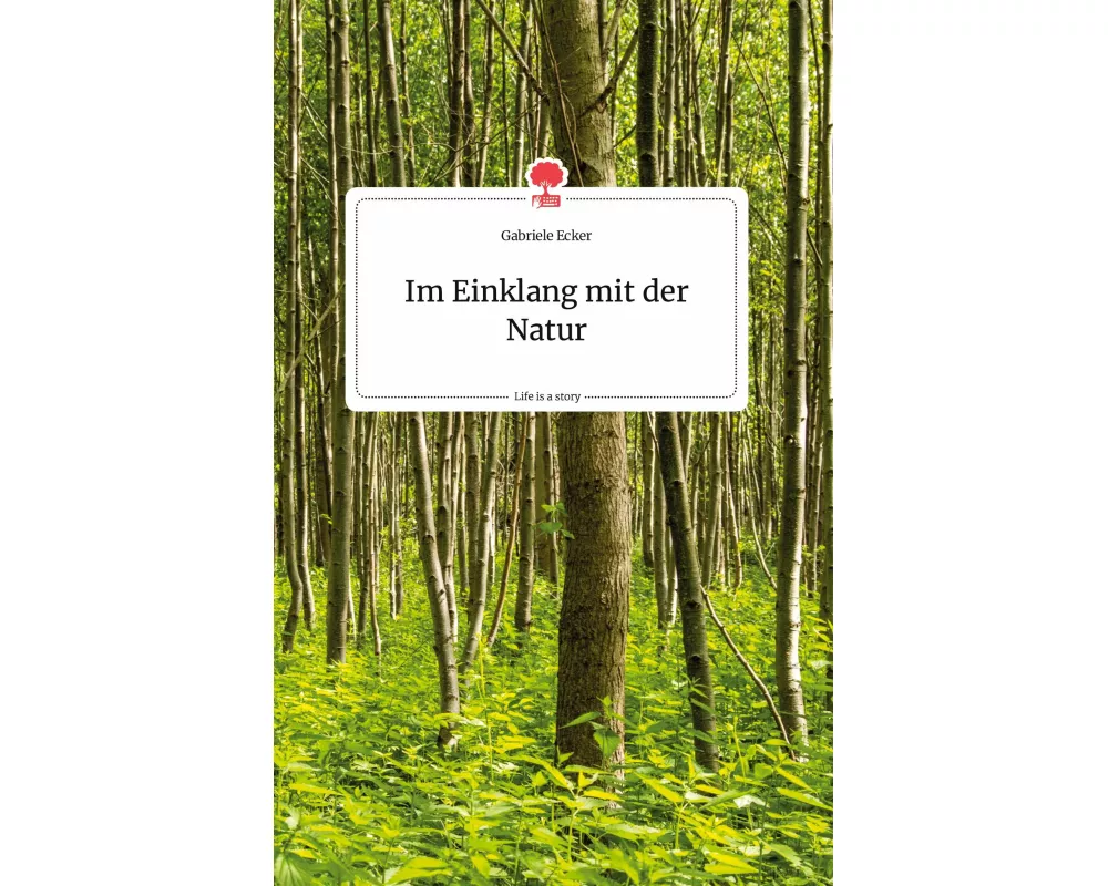 Im Einklang mit der Natur. Life is a Story - story.one