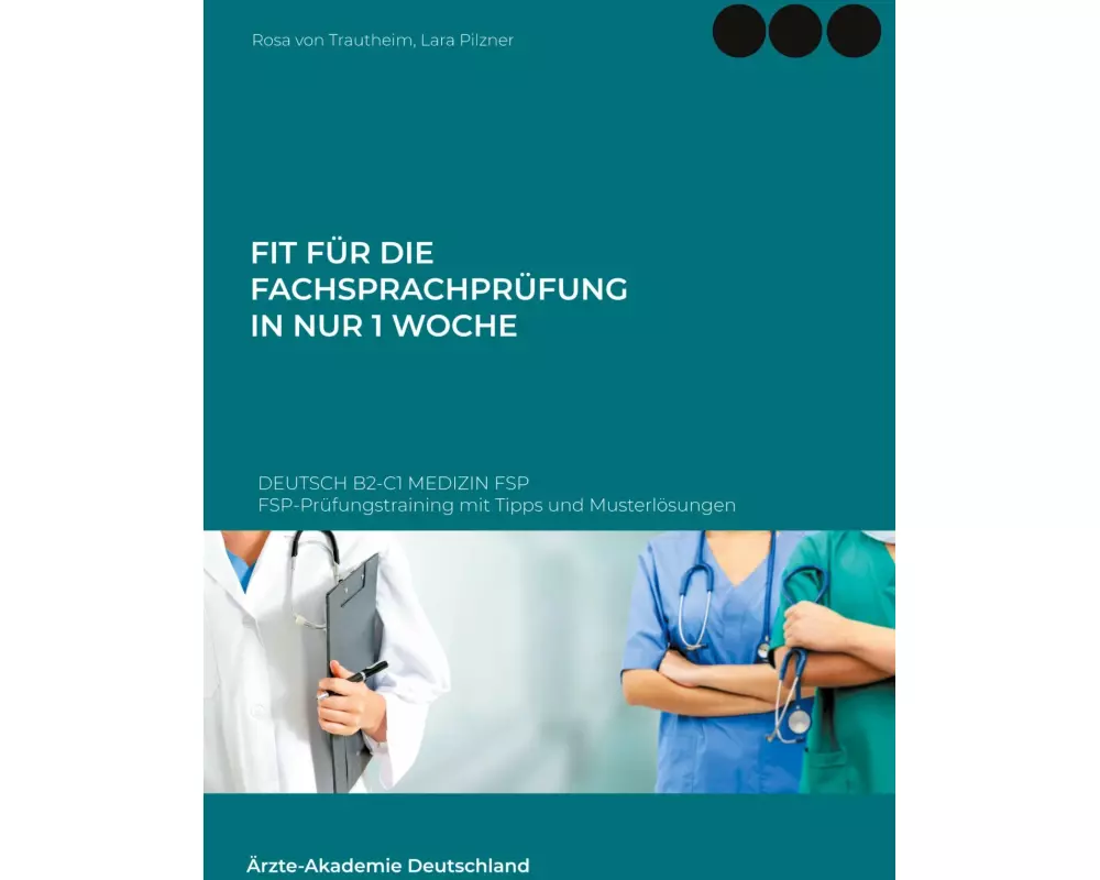 Fit für die Fachsprachprüfung in nur 1 Woche. Deutsch B2-C1 Medizin FSP
