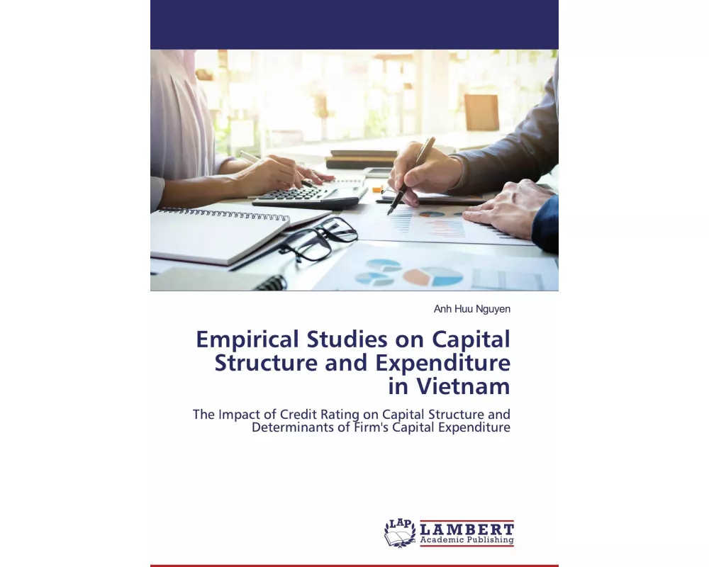 Empirical Studies on Capital Structure and Expenditure in Vietnam