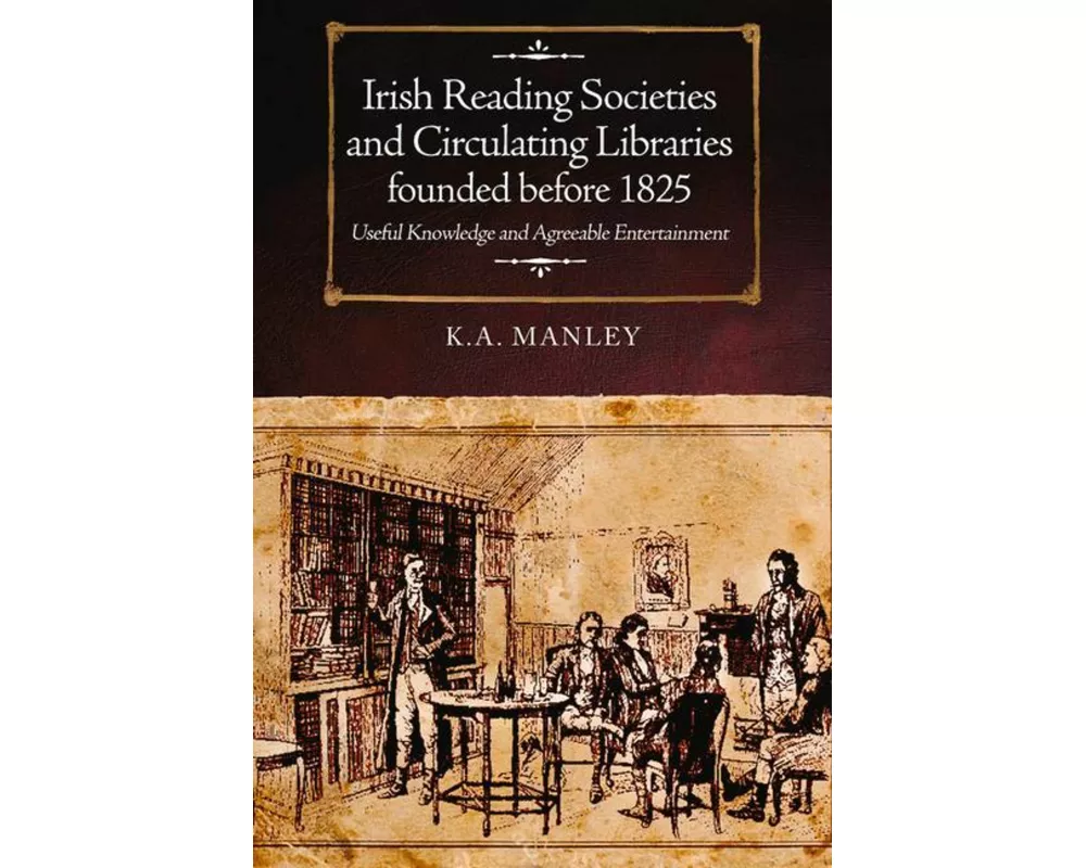 Irish Reading Societies and Circulating Libraries founded before 1825