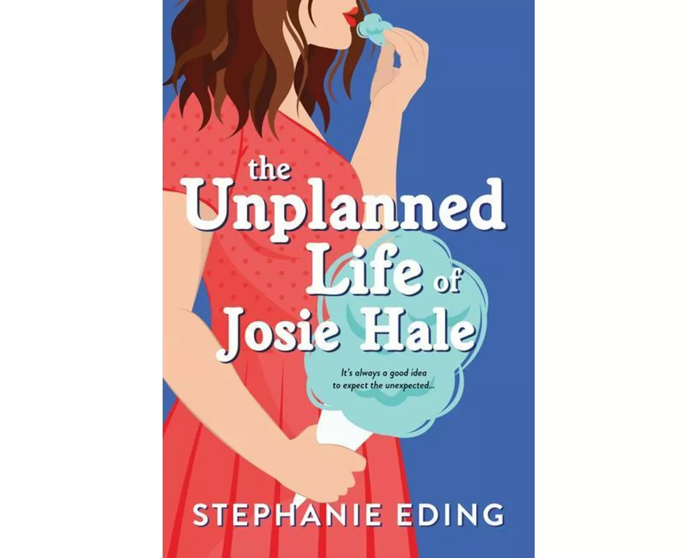 The Unplanned Life of Josie Hale