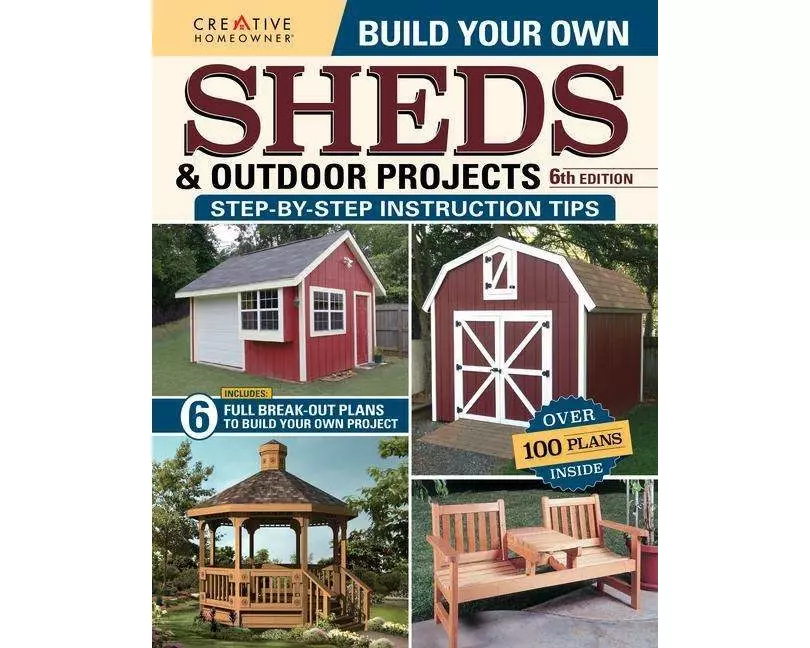 Build Your Own Sheds & Outdoor Projects Manual, Sixth Edition
