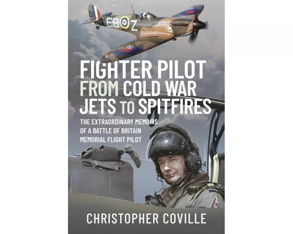 Fighter Pilot: From Cold War Jets to Spitfires