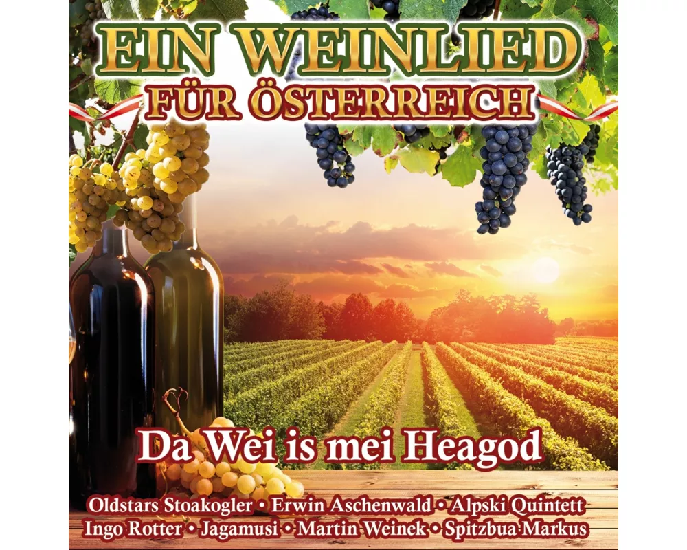 Ein Weinlied für Österreich-Da Wei is mei Heagod