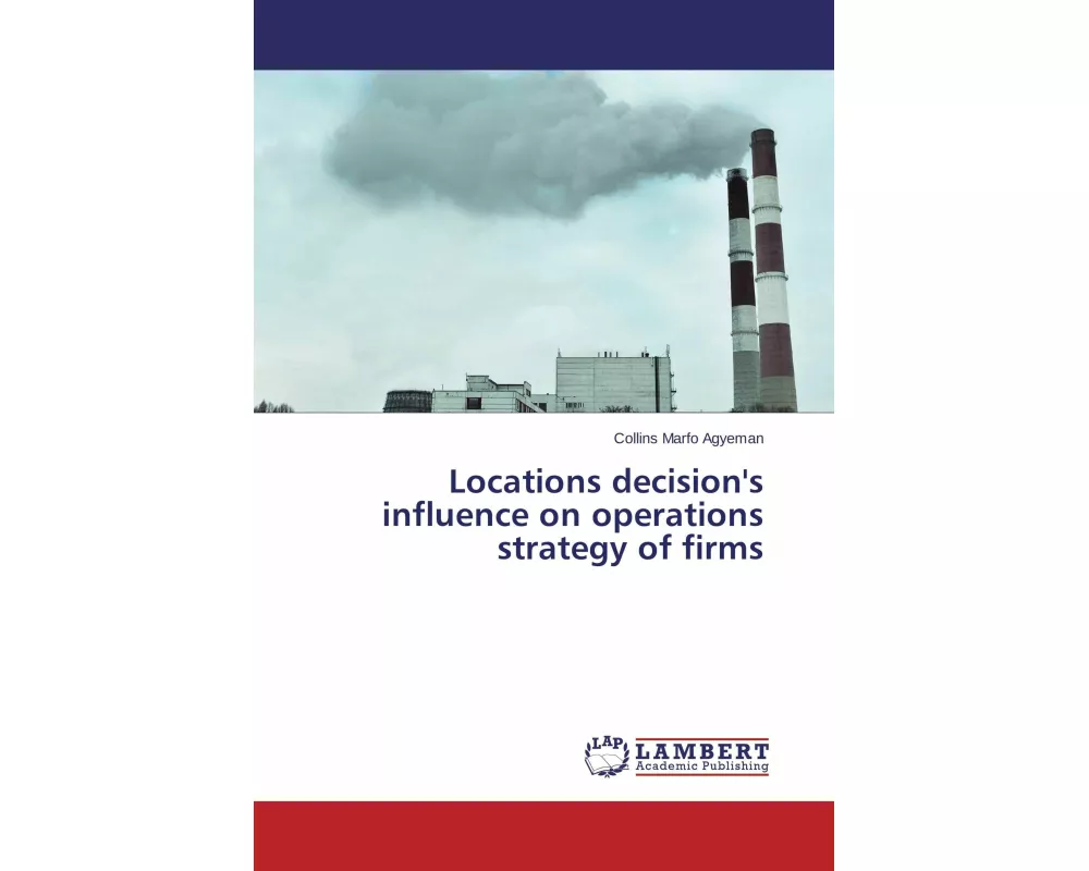 Locations decision's influence on operations strategy of firms