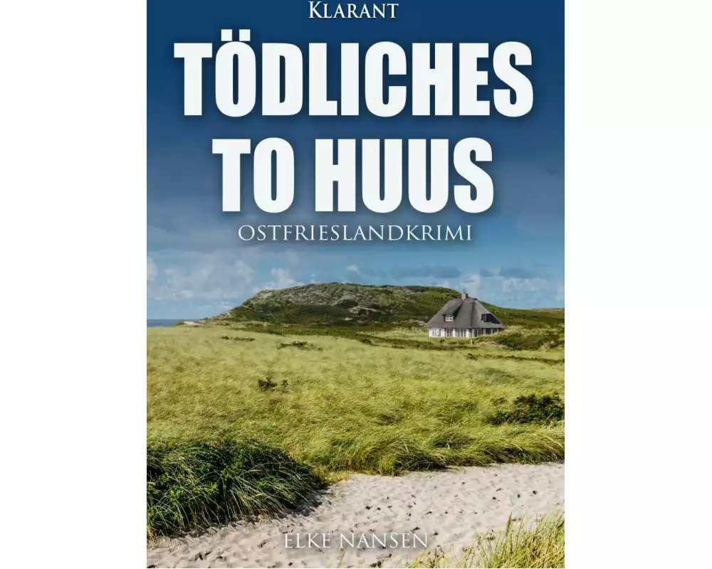 Tödliches To Huus. Ostfrieslandkrimi