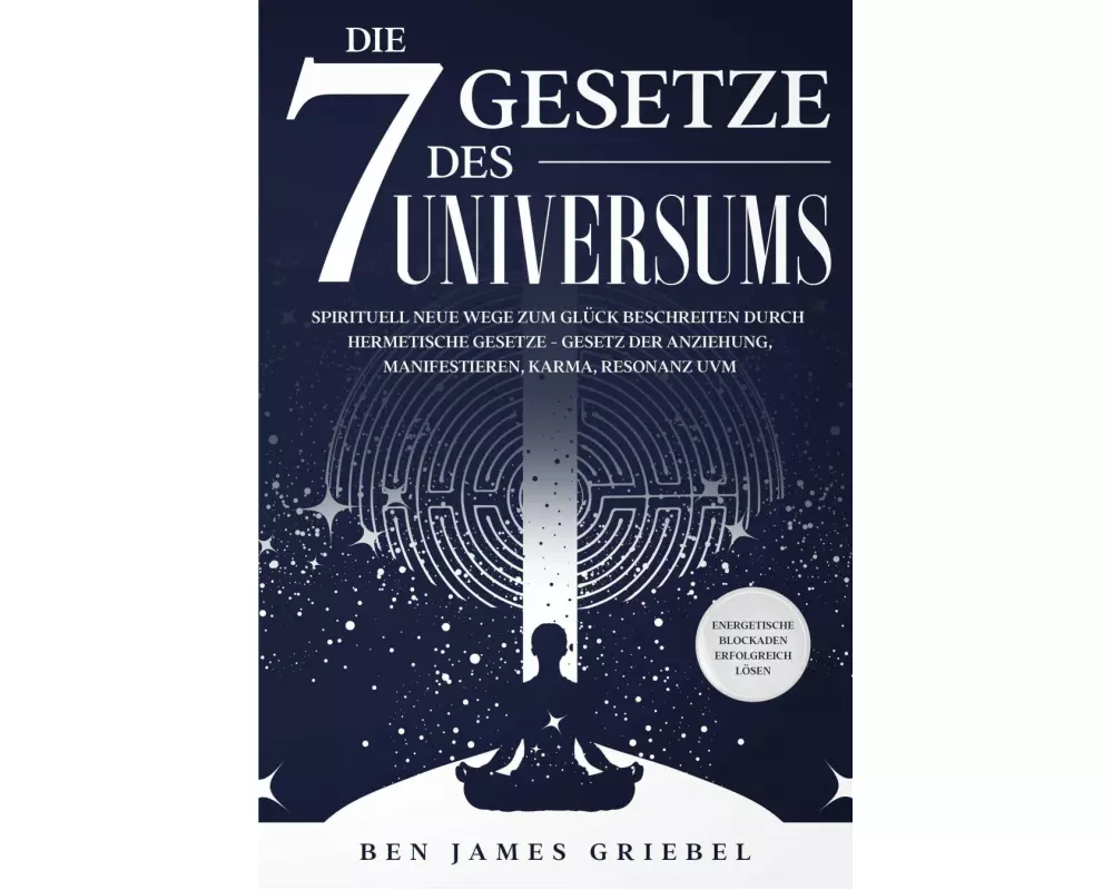 Die 7 Gesetze des Universums