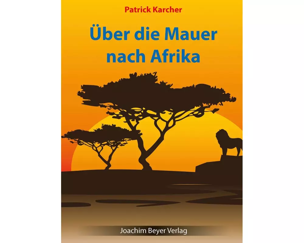 Über die Mauer nach Afrika