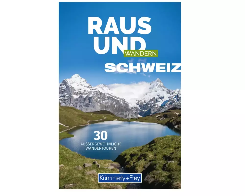 Kümmerly+Frey Raus und Wandern Schweiz – Wanderführer