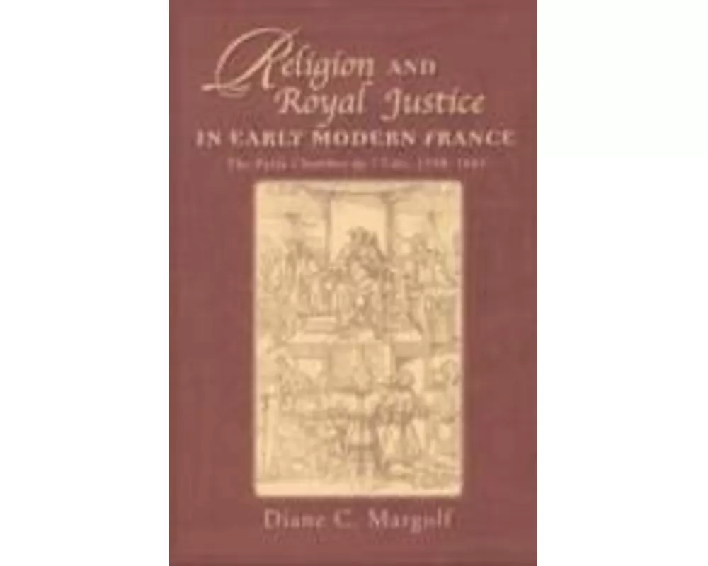 Religion and Royal Justice in Early Modern France
