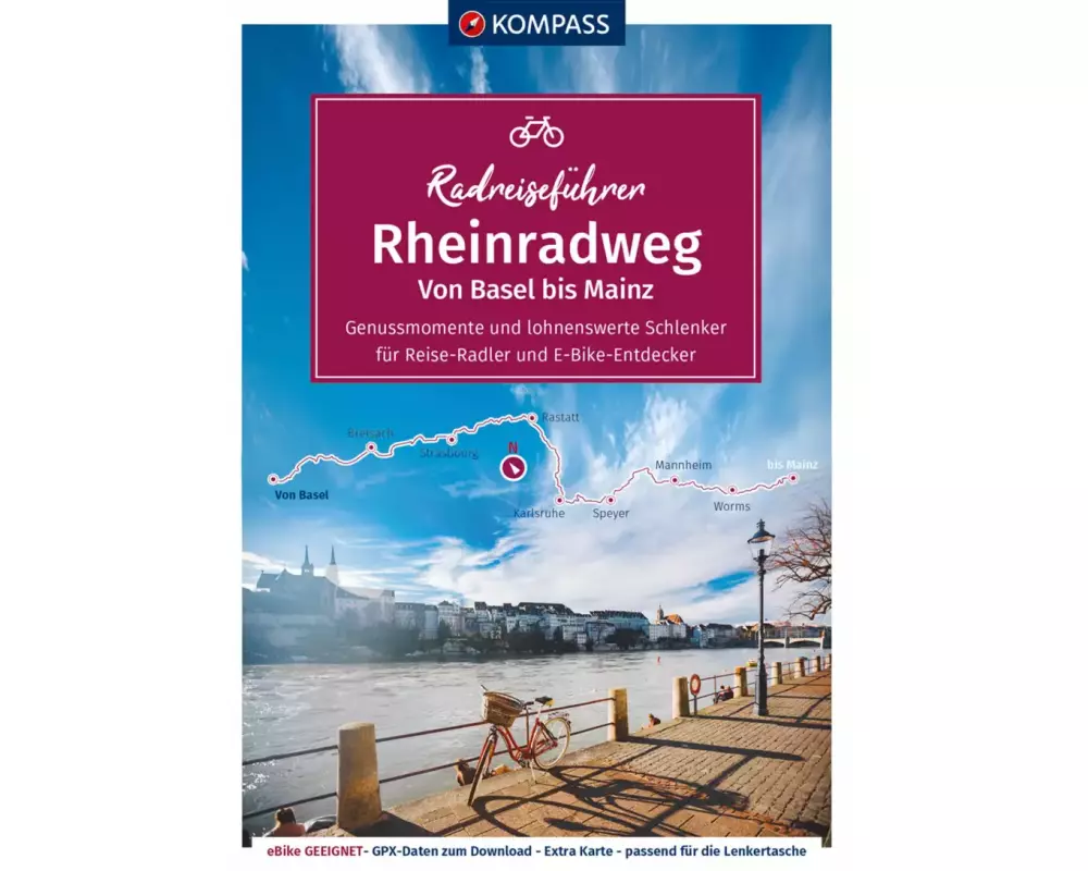 KOMPASS Radreiseführer Rheinradweg von Basel bis Mainz
