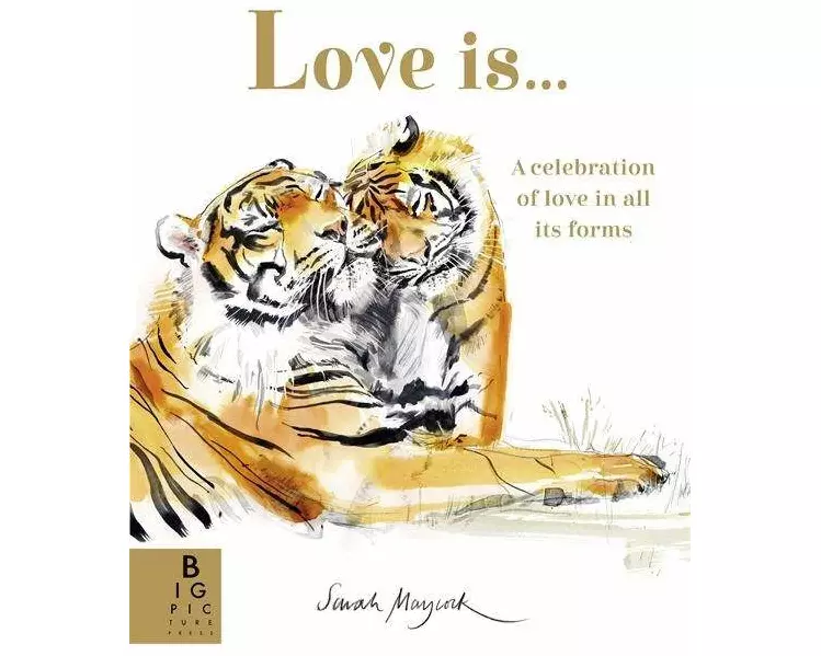 Love Is...: A Celebration of Love in All Its Forms