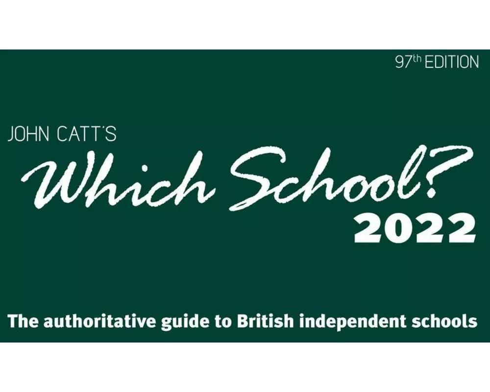 Which School? 2022: A guide to UK independent schools