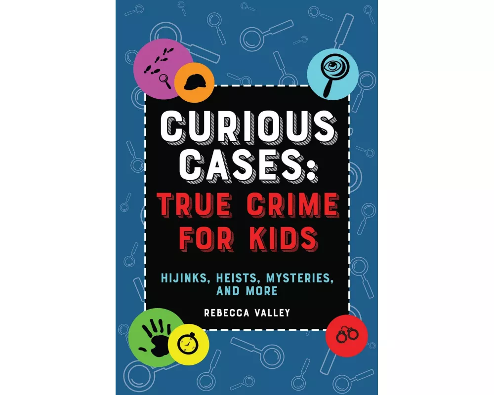 Curious Cases: True Crime for Kids
