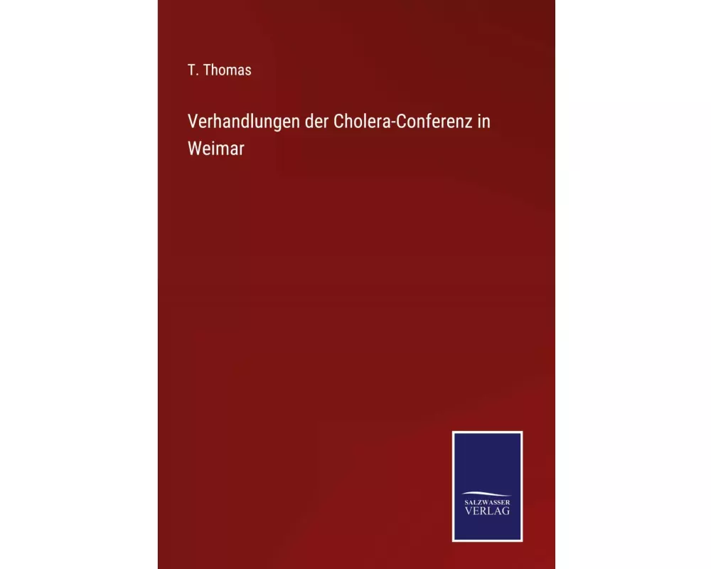 Verhandlungen der Cholera-Conferenz in Weimar