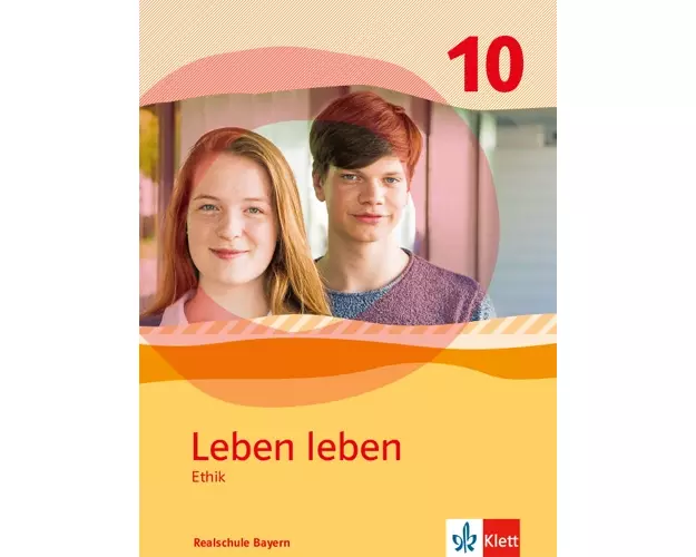 Leben leben 10. Schulbuch Klasse 10. Ausgabe Bayern Realschule
