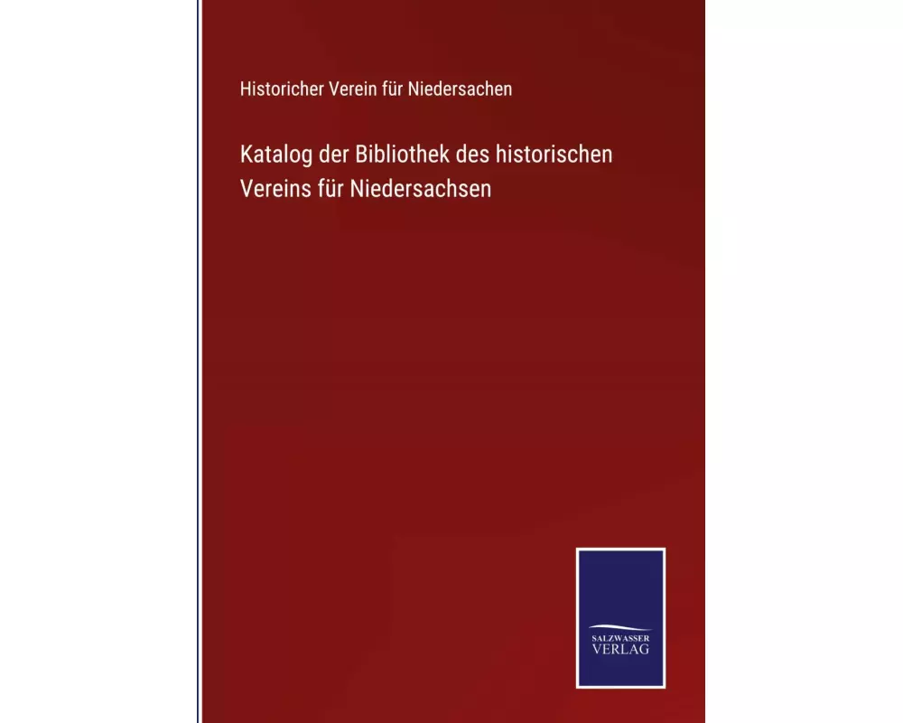 Katalog der Bibliothek des historischen Vereins für Niedersachsen