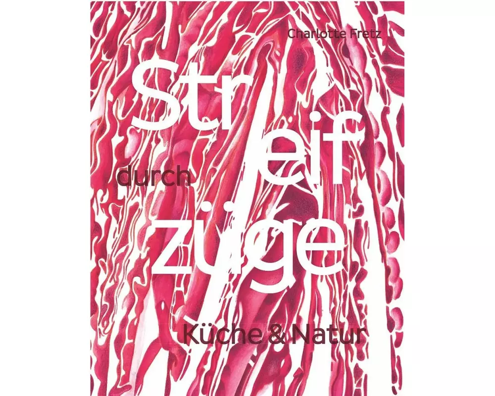 Streifzüge durch Küche & Natur