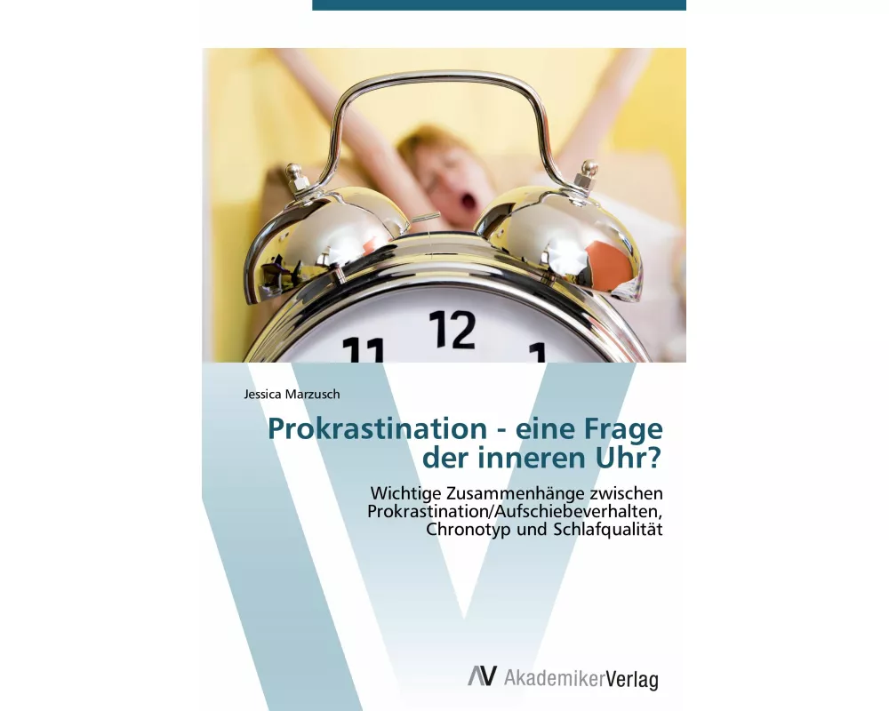 Prokrastination - eine Frage der inneren Uhr?