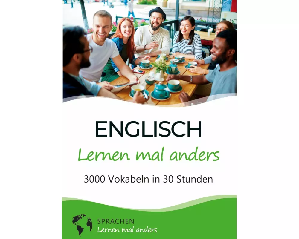 Englisch lernen mal anders - 3000 Vokabeln in 30 Stunden
