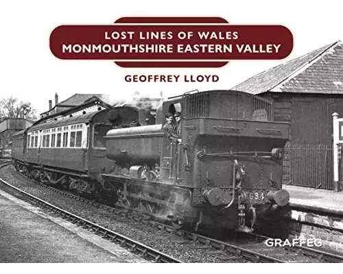 Lost Lines of Wales: Monmouthshire Eastern Valley