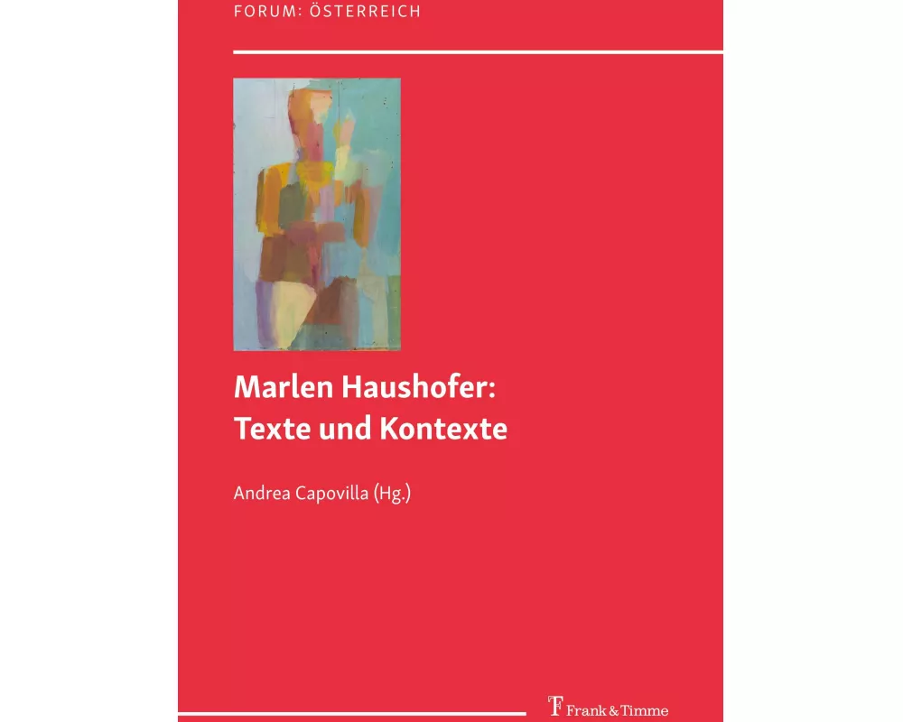 Marlen Haushofer: Texte und Kontexte