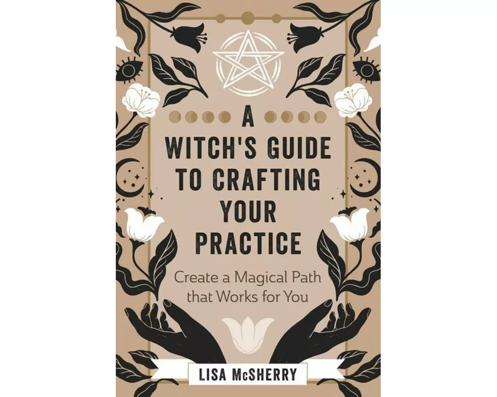 A Witch's Guide to Crafting Your Practice