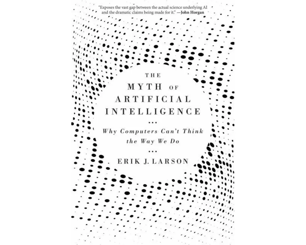 The Myth of Artificial Intelligence