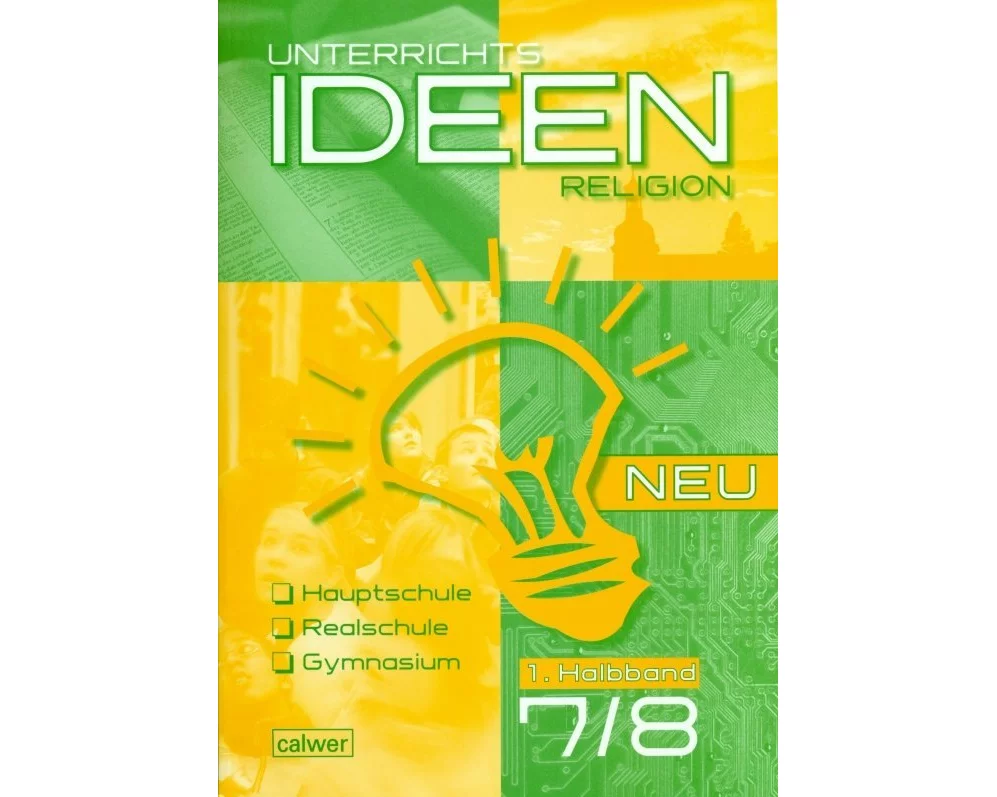 Unterrichtsideen Religion Neu 7./8. Schuljahr 1. Halbband